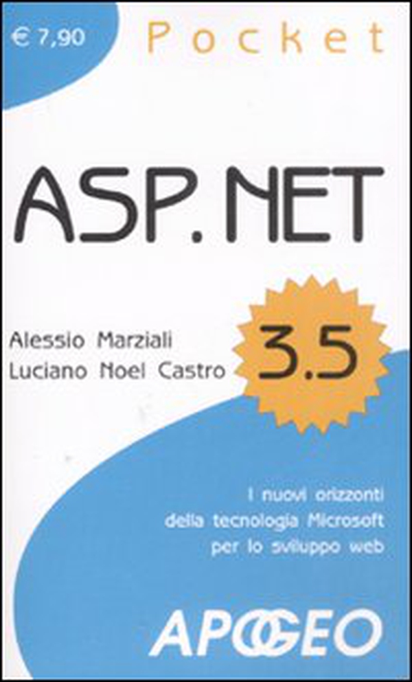ASP.NET 3.5. I nuovi orizzonti della tecnologia Microsoft per lo sviluppo web - Librerie.coop ASP.NET 3.5. I nuovi orizzonti della tecnologia Microsoft per lo sviluppo web - Librerie.coop