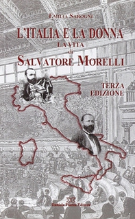 L'Italia e la donna. La vita di Salvatore Morelli - Librerie.coop