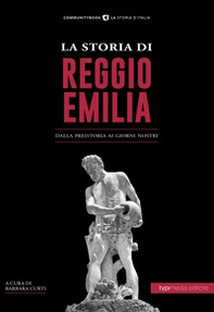 La storia di Reggio Emilia. Dalla preistoria ai giorni nostri - Librerie.coop