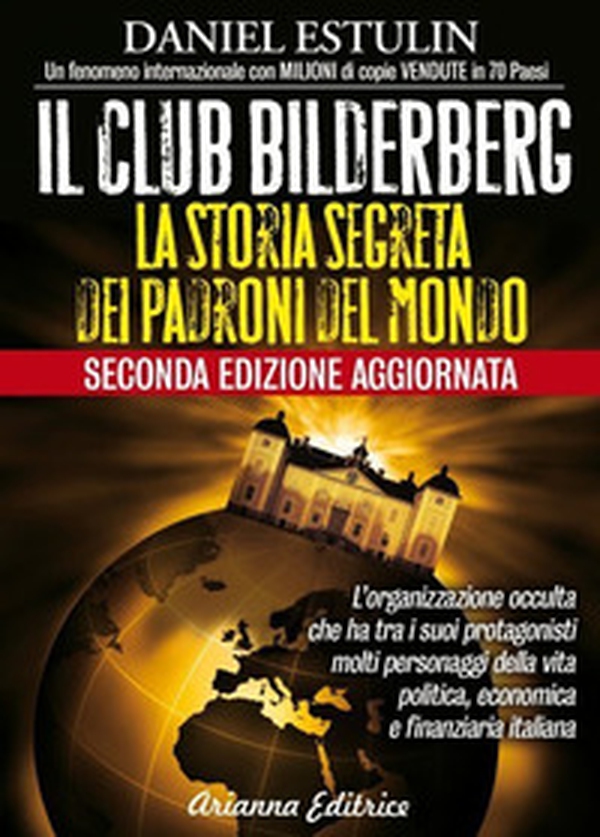 Il club Bilderberg. La storia segreta dei padroni del mondo - Librerie.coop Il club Bilderberg. La storia segreta dei padroni del mondo - Librerie.coop