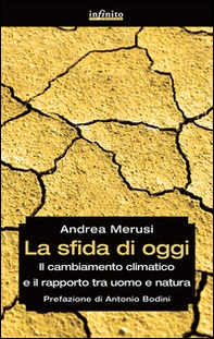 La sfida di oggi. Il cambiamento climatico e il rapporto tra uomo e natura - Librerie.coop La sfida di oggi. Il cambiamento climatico e il rapporto tra uomo e natura - Librerie.coop