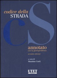 Codice della strada annotato con la giurisprudenza - Librerie.coop