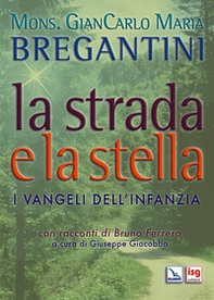 La strada e la stella. I vangeli dell'infanzia di Gesù - Librerie.coop La strada e la stella. I vangeli dell'infanzia di Gesù - Librerie.coop