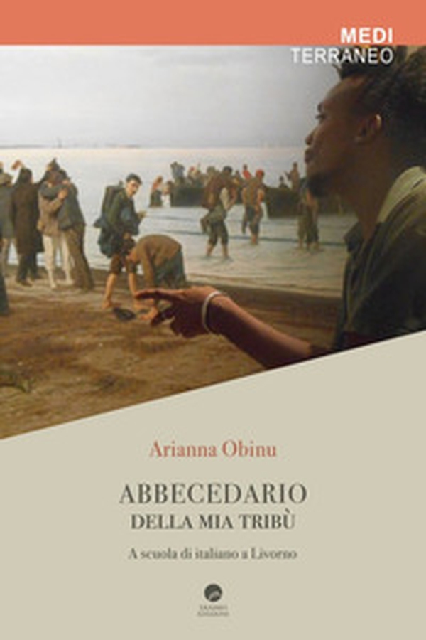 Abbecedario della mia tribù. A scuola di italiano a Livorno - Librerie.coop Abbecedario della mia tribù. A scuola di italiano a Livorno - Librerie.coop