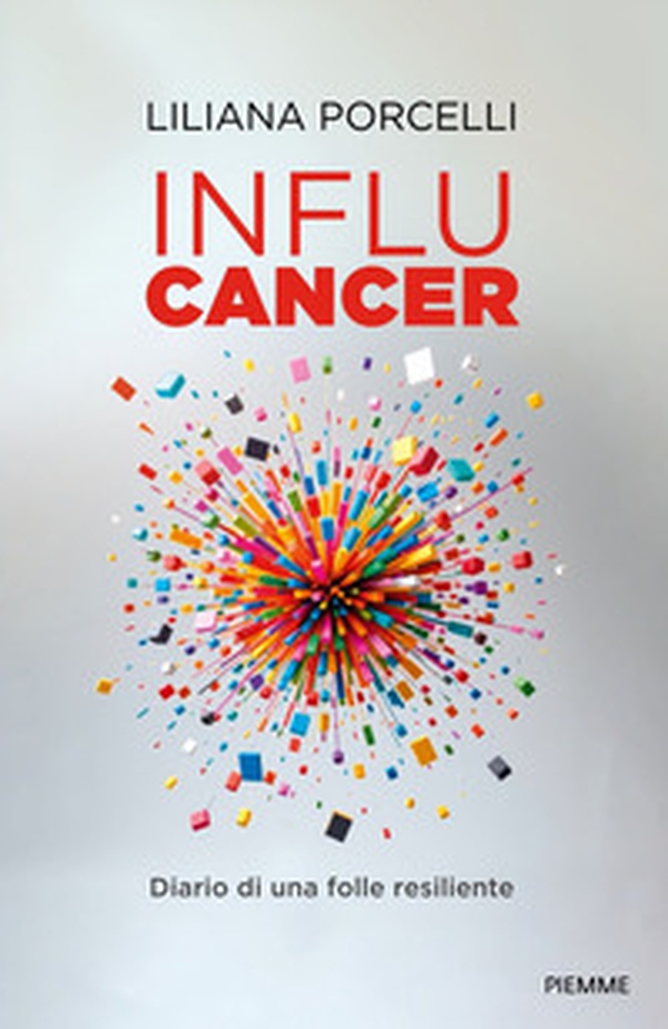 Influcancer. Diario di una folle resiliente - Librerie.coop