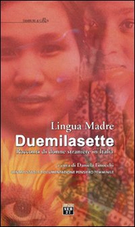 Lingua madre Duemilasette. Racconti di donne straniere in Italia - Librerie.coop
