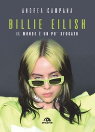 Billie Eilish. Il mondo è un po' sfocato - Librerie.coop