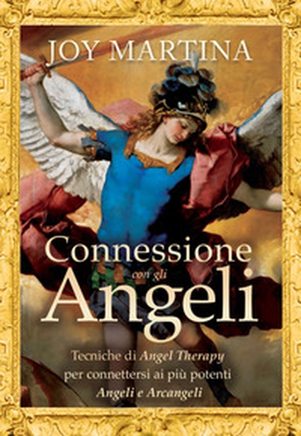 Connessione con gli angeli. Tecniche di angel therapy per connettersi ai più potenti angeli e arcangeli - Librerie.coop Connessione con gli angeli. Tecniche di angel therapy per connettersi ai più potenti angeli e arcangeli - Librerie.coop