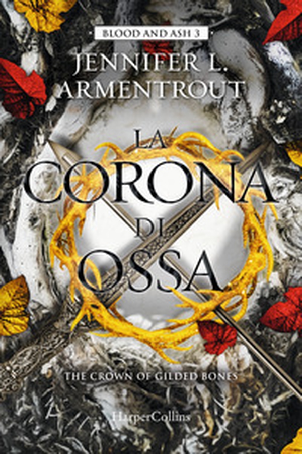 La corona di ossa. Blood and Ash - Vol. 3 - Librerie.coop La corona di ossa. Blood and Ash - Vol. 3 - Librerie.coop