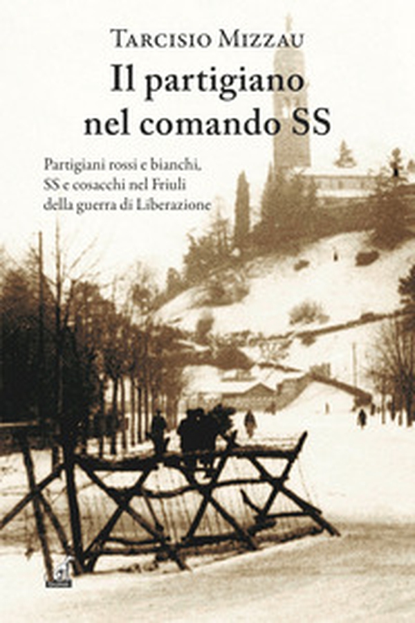 Il partigiano nel comando delle SS - Librerie.coop Il partigiano nel comando delle SS - Librerie.coop