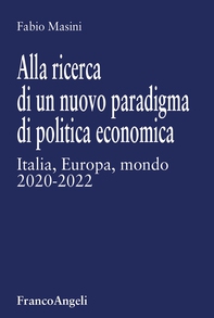 Alla ricerca di un nuovo paradigma di politica economica - Librerie.coop Alla ricerca di un nuovo paradigma di politica economica - Librerie.coop