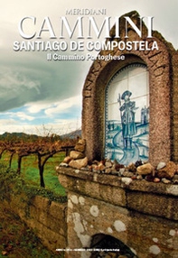 Cammini. Santiago de Compostela. Il cammino portoghese - Librerie.coop
