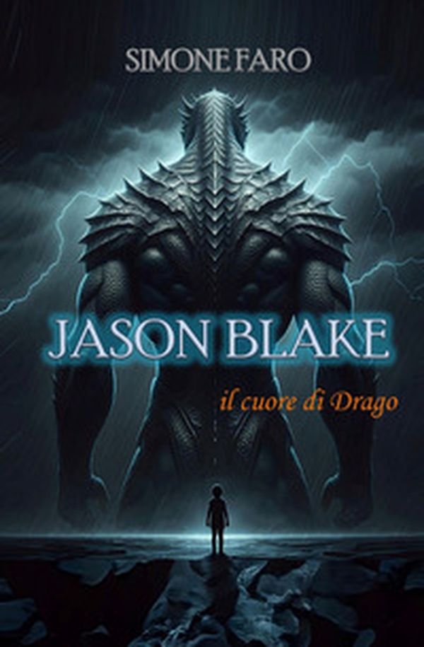 Jason Blake. il cuore di Drago - Librerie.coop Jason Blake. il cuore di Drago - Librerie.coop