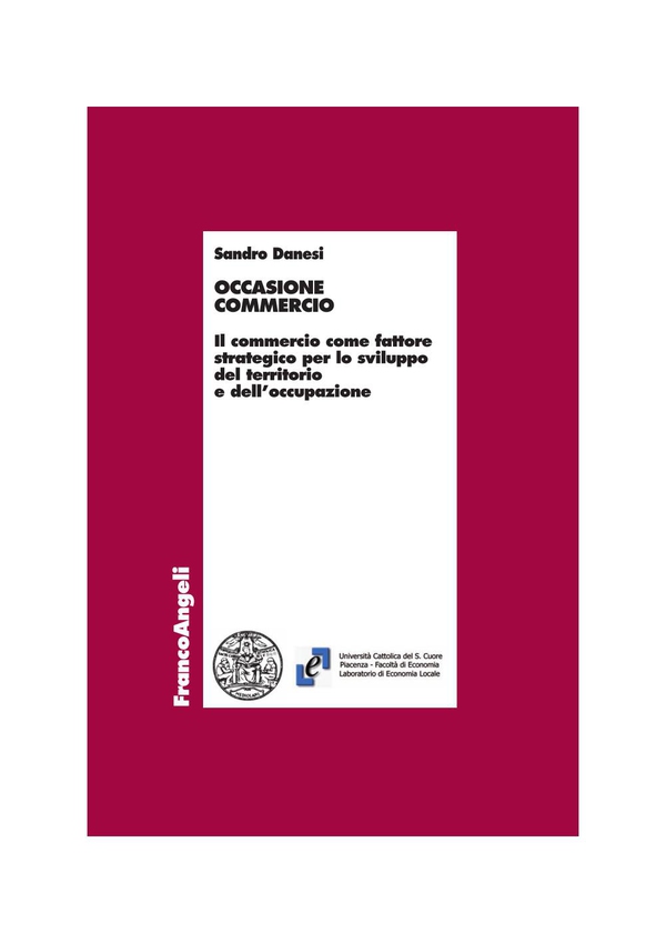 Occasione commercio. Il commercio come fattore strategico per lo sviluppo del territorio e dell'occupazione - Librerie.coop Occasione commercio. Il commercio come fattore strategico per lo sviluppo del territorio e dell'occupazione - Librerie.coop