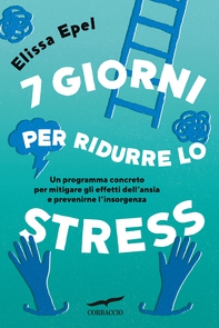 7 giorni per ridurre lo stress - Librerie.coop 7 giorni per ridurre lo stress - Librerie.coop