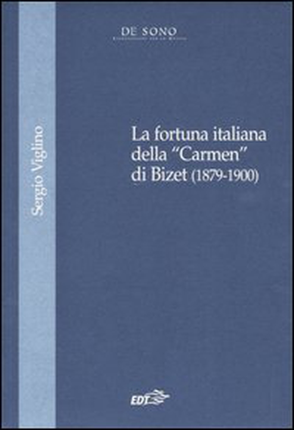 La fortuna italiana della «Carmen» di Bizet (1879-1900) - Librerie.coop La fortuna italiana della «Carmen» di Bizet (1879-1900) - Librerie.coop