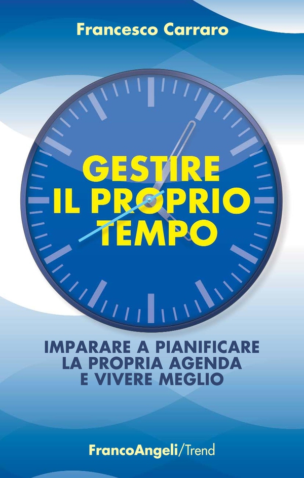 Gestire il proprio tempo - Librerie.coop Gestire il proprio tempo - Librerie.coop