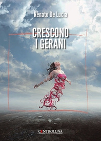 Crescono i gerani - Librerie.coop Crescono i gerani - Librerie.coop