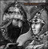 Andrea De Giovanni. Fotografo d'arte nella Basilica di san Francesco di Assisi - Librerie.coop