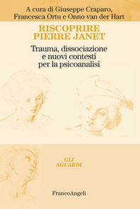 Riscoprire Pierre Janet. Trauma, dissociazione e nuovi contesti per la psicoanalisi - Librerie.coop