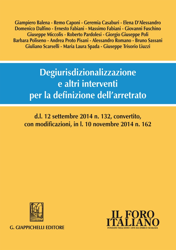 Degiurisdizionalizzazione e altri interventi per la definizione dell’arretrato - Librerie.coop Degiurisdizionalizzazione e altri interventi per la definizione dell’arretrato - Librerie.coop