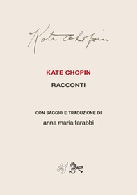 Kate Chopin. Racconti con saggio e traduzione - Librerie.coop