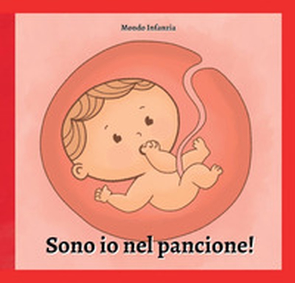 Sono io nel pancione! - Librerie.coop Sono io nel pancione! - Librerie.coop