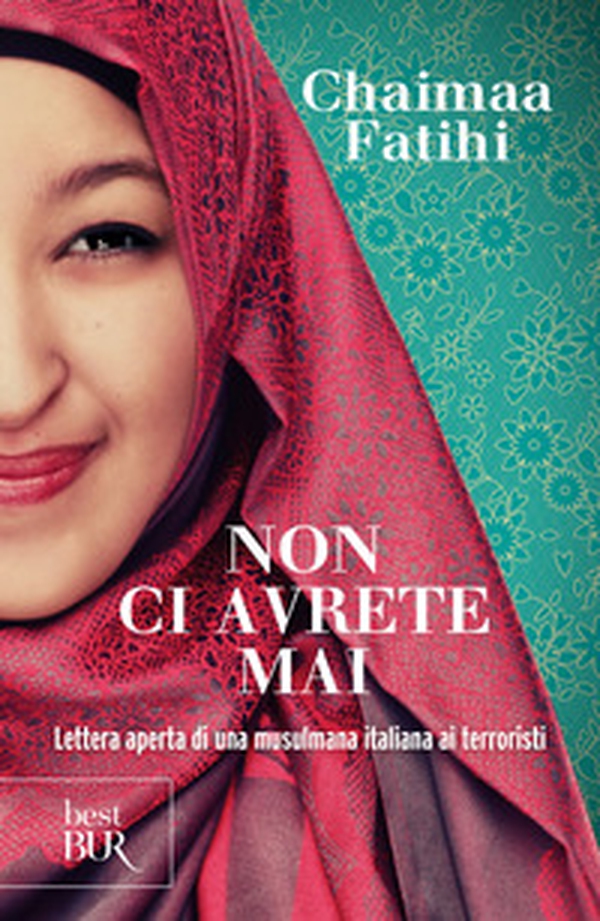 Non ci avrete mai. Lettera aperta di una musulmana italiana ai terroristi - Librerie.coop Non ci avrete mai. Lettera aperta di una musulmana italiana ai terroristi - Librerie.coop