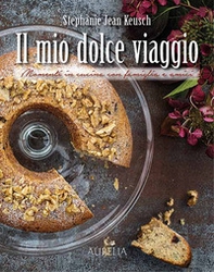 Il mio dolce viaggio. Momenti in cucina con famiglia e amici - Librerie.coop Il mio dolce viaggio. Momenti in cucina con famiglia e amici - Librerie.coop