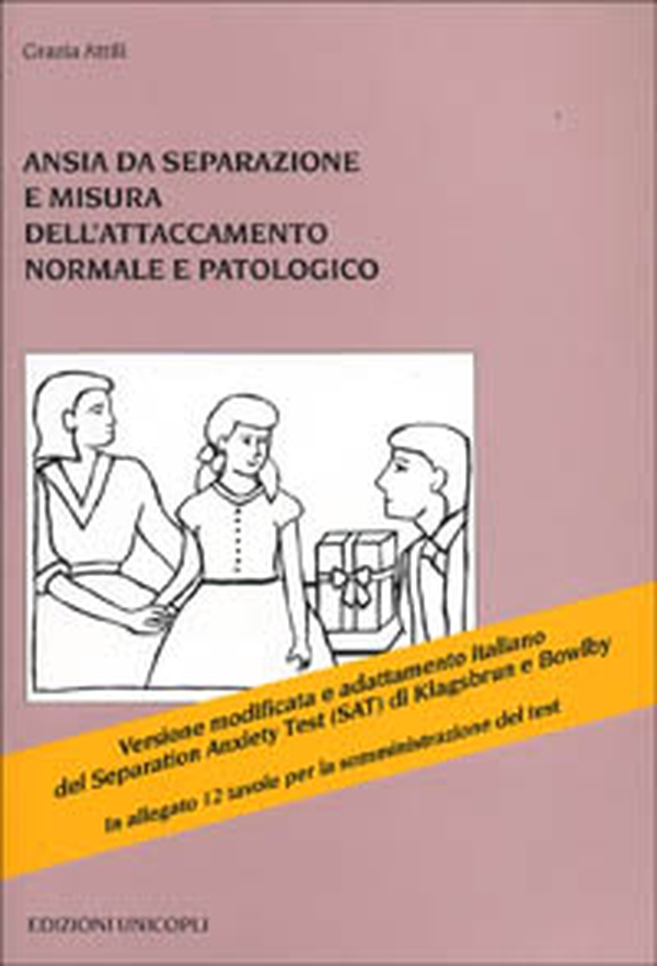 Ansia da separazione e misura dell'attaccamento normale e patologico - Librerie.coop Ansia da separazione e misura dell'attaccamento normale e patologico - Librerie.coop