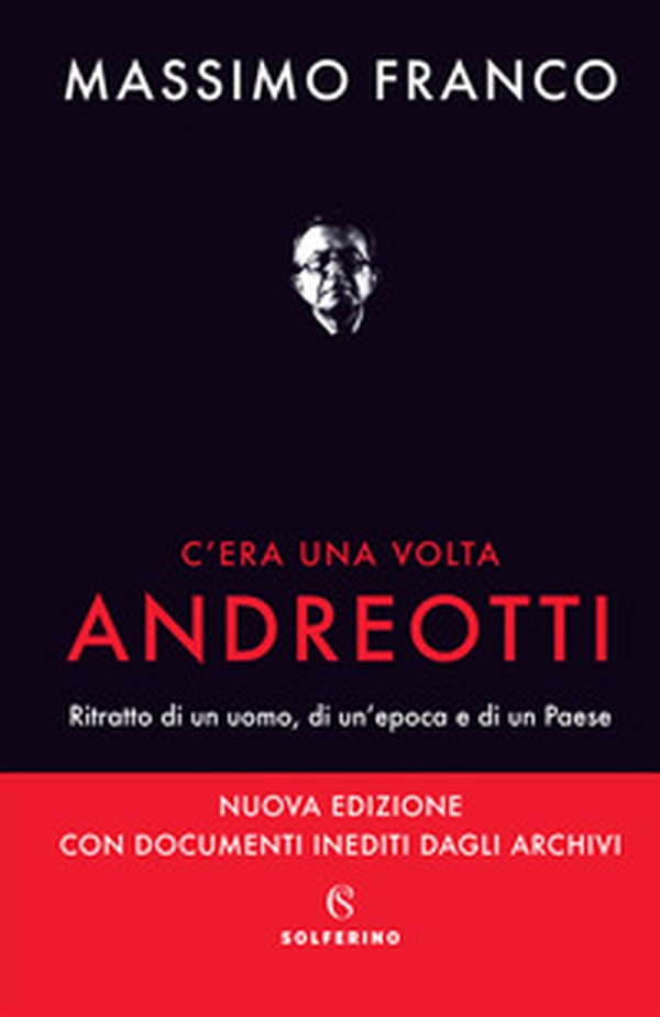 C'era una volta Andreotti. Ritratto di un uomo, di un'epoca e di un Paese - Librerie.coop C'era una volta Andreotti. Ritratto di un uomo, di un'epoca e di un Paese - Librerie.coop