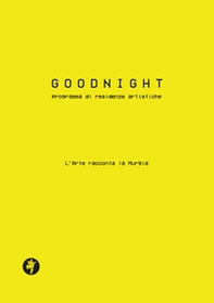 Goodnight. Programma di residenze artistiche - Librerie.coop Goodnight. Programma di residenze artistiche - Librerie.coop