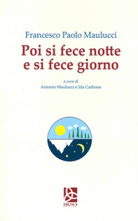 Poi si fece notte e si fece giorno - Librerie.coop Poi si fece notte e si fece giorno - Librerie.coop