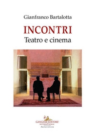Incontri. Teatro e cinema - Librerie.coop
