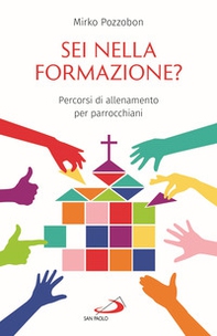 Sei nella formazione? Percorsi di allenamento per parrocchiani - Librerie.coop Sei nella formazione? Percorsi di allenamento per parrocchiani - Librerie.coop