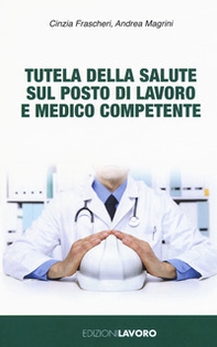 Tutela della salute sul posto di lavoro e medico competente - Librerie.coop