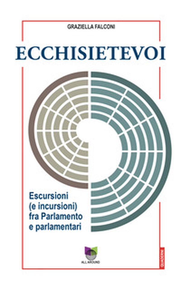 Ecchisietevoi. Escursioni (e incursioni) fra Parlamento e parlamentari - Librerie.coop Ecchisietevoi. Escursioni (e incursioni) fra Parlamento e parlamentari - Librerie.coop