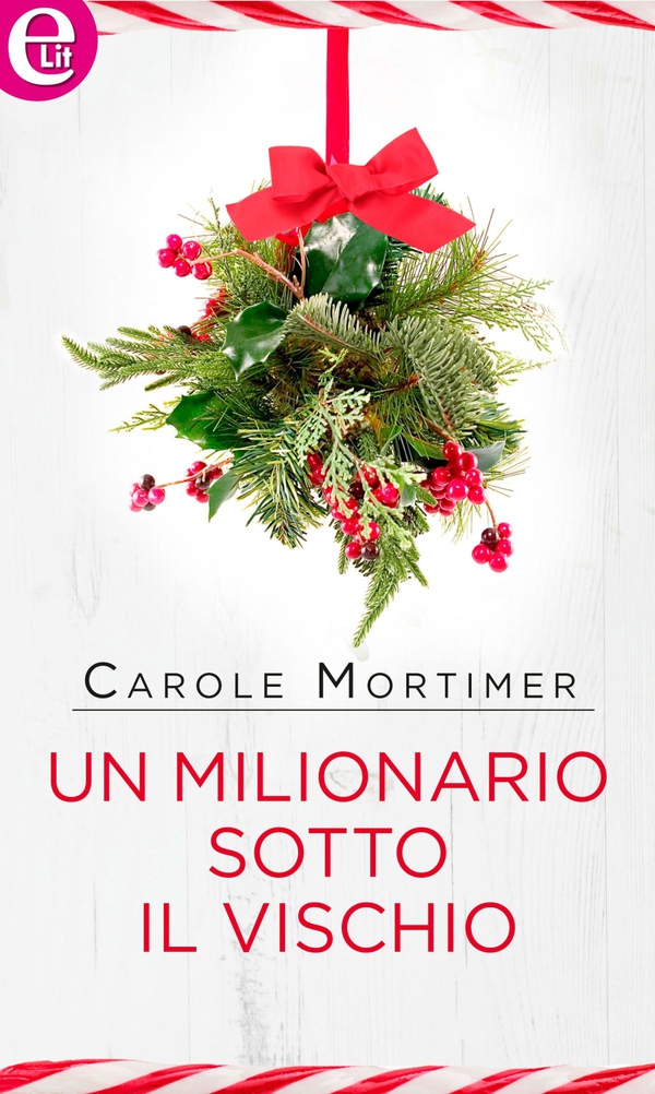 Un milionario sotto il vischio (eLit) - Librerie.coop Un milionario sotto il vischio (eLit) - Librerie.coop