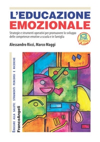 L'educazione emozionale. Strategie e strumenti operativi per promuovere lo sviluppo delle competenze emotive a scuola e in famiglia - Librerie.coop