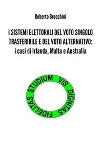 I sistemi elettorali del voto singolo trasferibile e del voto alternativo: i casi di Irlanda, Malta e Australia - Librerie.coop