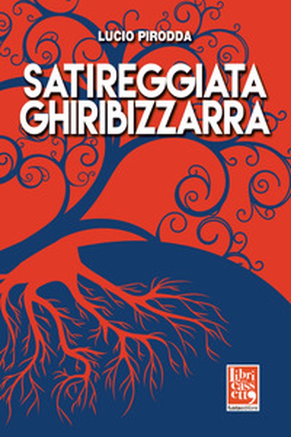 Satireggiata ghiribizzarra - Librerie.coop Satireggiata ghiribizzarra - Librerie.coop