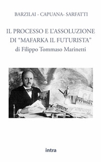 Il processo e l'assoluzione di «Mafarka il Futurista» - Librerie.coop