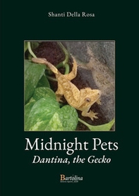 Midnight pets. Dantina, the gecko - Librerie.coop