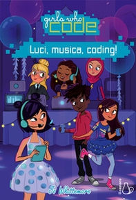 Luci, musica, coding! Girls who code - Librerie.coop