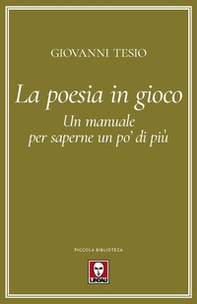 La poesia in gioco. Un manuale per saperne un po' di più - Librerie.coop