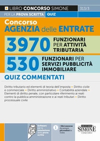 Concorso agenzia delle entrate. 3970 funzionari per attività tributaria. 530 funzionari per servizi di pubblicità immobiliare. Quiz commentati per la prova scritta - Librerie.coop Concorso agenzia delle entrate. 3970 funzionari per attività tributaria. 530 funzionari per servizi di pubblicità immobiliare. Quiz commentati per la prova scritta - Librerie.coop