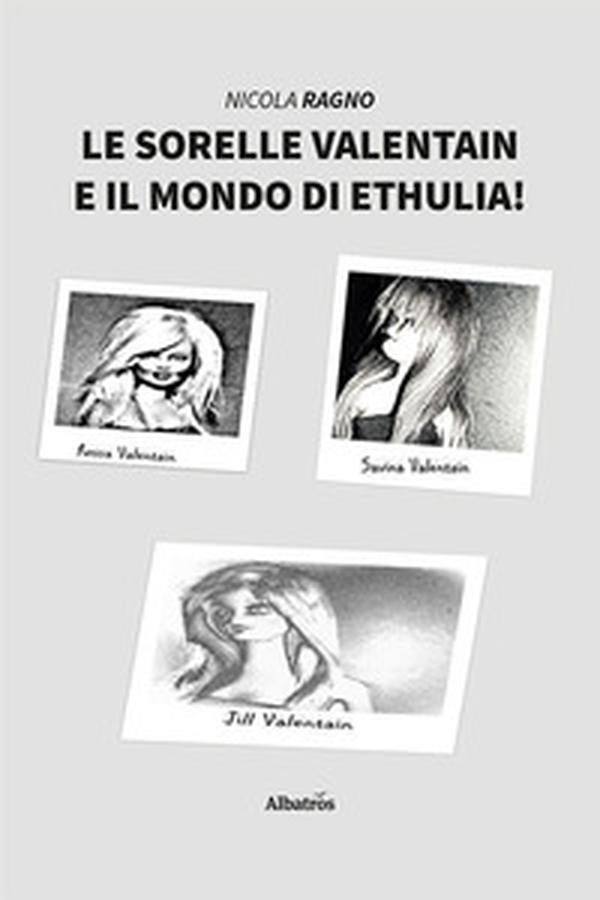 Le sorelle Valentain e il mondo di Ethulia! - Librerie.coop Le sorelle Valentain e il mondo di Ethulia! - Librerie.coop