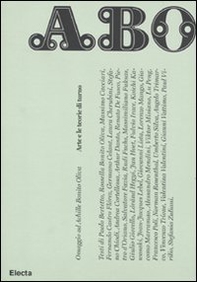 ABO. Omaggio ad Achille Bonito Oliva. Arte e le teorie di turno - Librerie.coop
