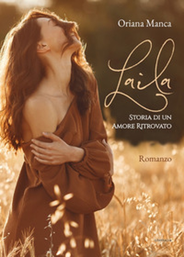 Laila. Storia di un amore ritrovato - Librerie.coop Laila. Storia di un amore ritrovato - Librerie.coop