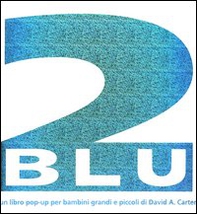 Due blu. Libro pop-up - Librerie.coop